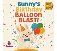 Bunny’s Birthday Balloon Blast!: A Whimsical Rhyming Party Adventure for Kids