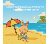Bunny’s Summer Adventures: Adventures Under the Sun