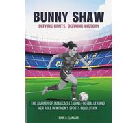 BUNNY SHAW :Defying Limits, Defining History: The Journey of Jamaica’s Leading Footballer and Her Role in Women’s Sports Revolution