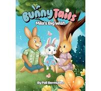 Bunny Tails Mila's Big Wish: A story about family, change, and growing love.