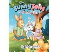 Bunny Tails: Mila's Big Wish: A story about family, change, and growing love.