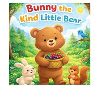 Bunny the Kind Little Bear: Moral Stories for Early Readers