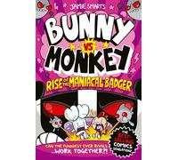 Bunny vs Monkey: Rise of the Maniacal Badger: 5: (a Phoenix Comic Book, from the multi-million-selling creative genius Jamie Smart)