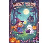 Bunny Witch Spooky and Cute Coloring Book: Single-Sided Pages, 7x10 Inches, 30 Coloring Pages