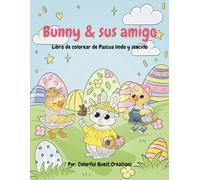 Bunny y amigos libro de colorear de pascua lindo y sencillo: Páginas de colorear de Pascua divertidas y sin estrés para niños de 3 a 8 años.