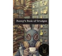 Bunny's Book of Grudges: (and Minor Slights)