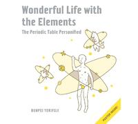 Wonderful Life with the Elements: The Periodic Table Personified