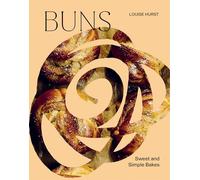 BUNS : Sweet and Simple Bakes