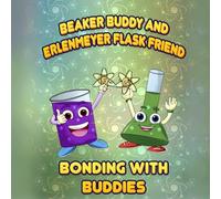 Bunsen Burner Beaker Buddy and Erlenmeyer Flask Friend: Bonding With Buddies
