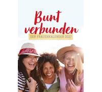 bunt verbunden - Der Frauenkalender 2027