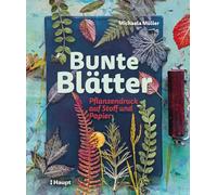 Bunte Blätter: Pflanzendruck auf Stoff und Papier