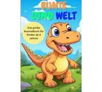 Bunte Dino-Welt - Das große Ausmalbuch für Kinder ab 4 Jahren: 100 Seiten voller Dinosaurier-Motive - T-Rex, Triceratops, Stegosaurus und Flugsaurier. ... oder Wachsmalern - stundenlanger Ausmalspaß