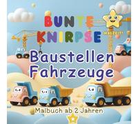 BUNTE KNIRPSE - Baustellenfahrzeuge - Malzeit!: Malbuch ab 2 Jahren - Buch zum Ausmalen für Kleinkinder