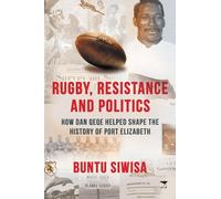Buntu Siwisa Rugby, Resistance and Politics (Tascabile)