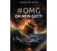 Buob Franziska #OMG - Oh mein Gott: Leinen los und volle Kraft vora (Tascabile)