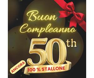 Buon 50° Compleanno ancora 100 % STALLONE: Regalo Divertente per un Compleanno Speciale ! Libro degli Ospiti