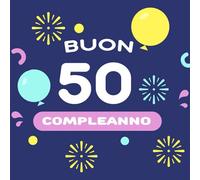 Buon 50 Compleanno: Libro degli ospiti con 120 pagine, 50 anni Ringrazia e fa gli auguri con questo (21,59 x 21,59) cm