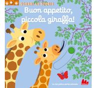 Buon appetito, piccola giraffa! Scorri le storie. Ediz. a colori