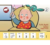 Buon appetito. Uno, due, tre... pappa! In CAA (Comunicazione Aumentativa Alternativa). Ediz. illustrata