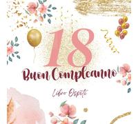 Buon Compleanno 18 Anni: Libri ospiti 18 Anni compleanno | 100 pagine per scrivere gli Congratulazioni, Auguri e Foto | Idee Regalo donna uomo mamma collega famiglia