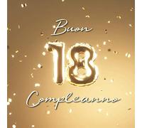 Buon Compleanno: 18 Anni - Libro degli ospiti con 110 Pagine - Copertina Palloncini D´Oro