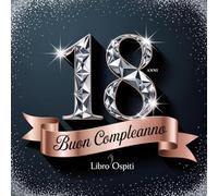 Buon Compleanno 18 Anni Libro ospiti: Auguri e Foto per la Festa di 18° per Uomo e Donna | Idea regalo decorazioni e accessori per la festa di compleanno
