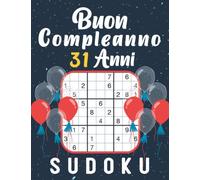 Buon Compleanno 31 anni - SUDOKU | compleanno 31 anni | regalo 31 anni donna e uomo: 150 enigmi da facili a difficili con soluzioni | regalo ... 31 anni | Regalo di compleanno per lui e lei