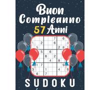 Buon Compleanno 57 anni - SUDOKU | compleanno 57 anni | regalo 57 anni donna e uomo: 150 enigmi da facili a difficili con soluzioni | regalo ... 57 anni | Regalo di compleanno per lui e lei
