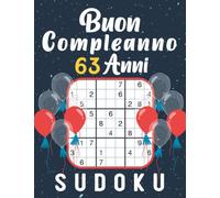Buon Compleanno 63 anni - SUDOKU | compleanno 63 anni | regalo 63 anni donna e uomo: 150 enigmi da facili a difficili con soluzioni | regalo ... 63 anni | Regalo di compleanno per lui e lei
