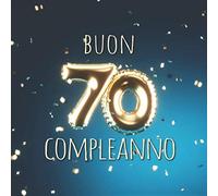 Buon Compleanno: 70 Anni - Libro degli ospiti con 110 Pagine - Copertina Palloncini Blu