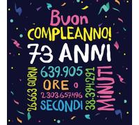 Buon Compleanno - 73 anni: Un libro degli ospiti per il 73esimo compleanno - Regalo e decorazione per uomo e donna - 73 anni - Libro per raccogliere auguri e foto degli ospiti
