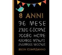 Buon Compleanno - 8 anni: Regalo di compleanno di 8 anni per ragazzo o ragazza. Originale e divertente compleanno REGALO, Giornale, Taccuino, Note, Ordine del giorno, Uso Scolastico o Diario personale