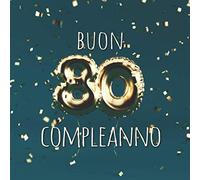 Buon Compleanno: 80 Anni - Libro degli ospiti con 110 Pagine - Copertina verde con Palloncini D`Oro