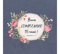 Buon COMPLEANNO 95 anni !: Il mio bel libro degli ospiti: un ricordo molto speciale per il mio giorno d'onore | per figlio, figlia, nipote, figlioccia, brevetto bambino, figlioccio