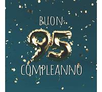Buon Compleanno: 95 Anni - Libro degli ospiti con 110 Pagine - Copertina verde con Palloncini D`Oro
