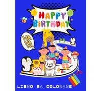 Buon Compleanno a Me!: Il Grande Libro da Colorare di 110 pagine per bambini dai 4 ai 10 anni