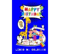 Buon Compleanno a Me!: Il Grande Libro da Colorare di 110 pagine per bambini dai 4 ai 10 anni