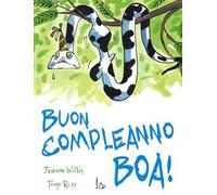 Buon compleanno boa! Ediz. illustrata