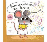 BUON COMPLEANNO, CARO TOPOTTO EDIZ. A COLORI - VAN GENECHTEN GUIDO - Clavis