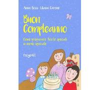 Buon compleanno. Come preparare feste speciali in modo speciale