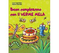Buon compleanno con il Verme Mela. Ediz. illustrata