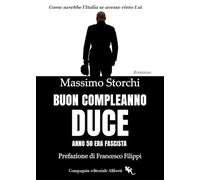 Buon compleanno duce. Anno 50 Era fascista