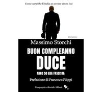 Buon compleanno duce. Anno 50 Era fascista