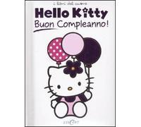Buon compleanno! Hello Kitty. Ediz. illustrata