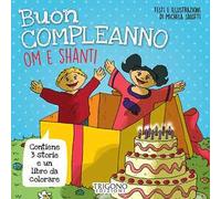 Buon compleanno Om e Shanti! Ediz. a colori
