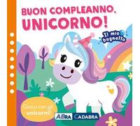 Buon compleano unicorno! Il mio bagnetto. Ediz. a colori. Con gioco in gomma Imbottito. Con 6 sagomine