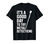 Buon Giorno per provare Il Divertimento del Metal Detecting Maglietta