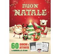 Buon Natale 60 Giochi e attività per bambini da 6 a 10 anni: Libro da colorare | Libro delle vacanze di Natale per intrattenere i bambini : Parole ... Sudoku, Colorazione, Unisci i puntini...