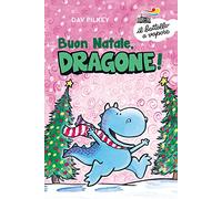 Buon Natale, Dragone! Ediz. a colori