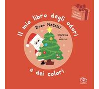 Buon Natale! Il mio libro degli odori e dei colori. Ediz. a colori